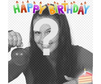 scheda di compleanno per mettere tua foto in background lettere colorate candele e torta