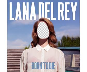 fotomontaggio copertina dellalbum born to die cantante lana rey