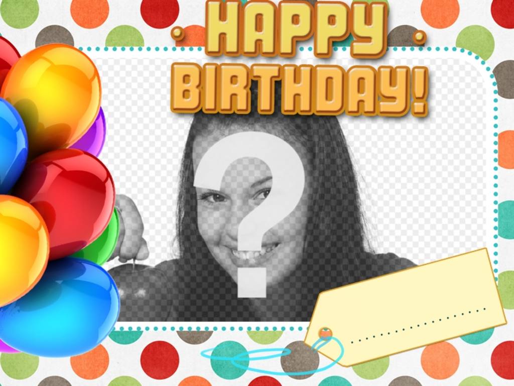 Biglietto di auguri con testo HAPPY BIRTHDAY in cui si può mettere la tua foto e il nome su..